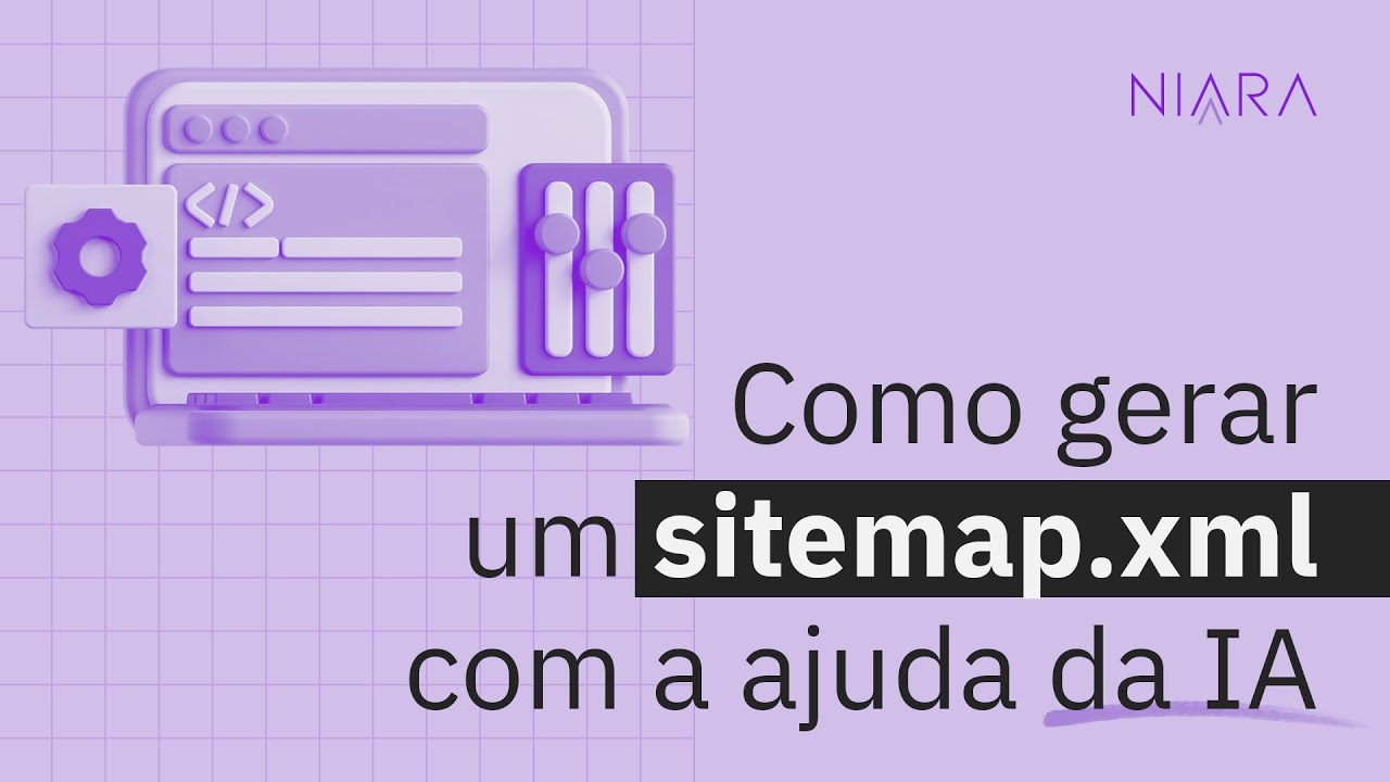 Como Gerar Sitemap.xml em segundos com IA | Niara