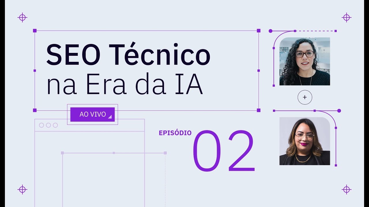 SEO Técnico na Era da IA: o que muda?  - SEO Técnico sem Enrolação | EP02