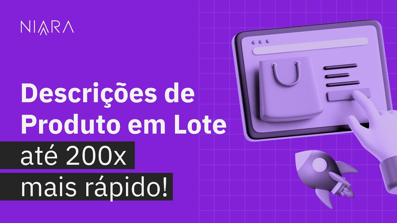 Como Gerar ou Enriquecer Descrições de Produto em Massa com IA: 100 em apenas 10 min com a Niara!